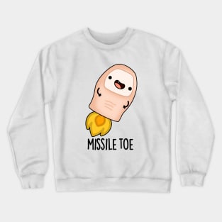 Missile Toe Cute Mistletoe Pun Crewneck Sweatshirt